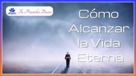 Cómo Alcanzar la Vida Eterna