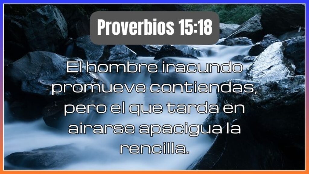 Proverbios 15:18